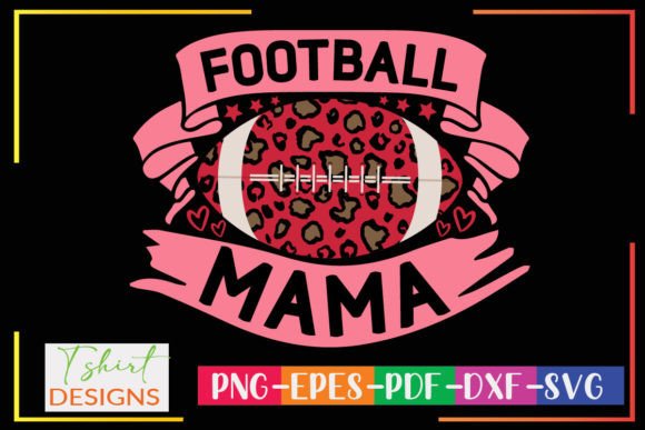 Football Mama Sublimation Design: Graphics for Crafts
