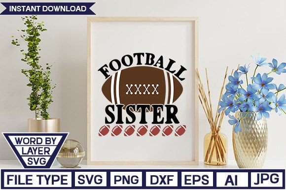 Football Sister SVG CUT FILE: Sporty Graphics for Crafts & Branding