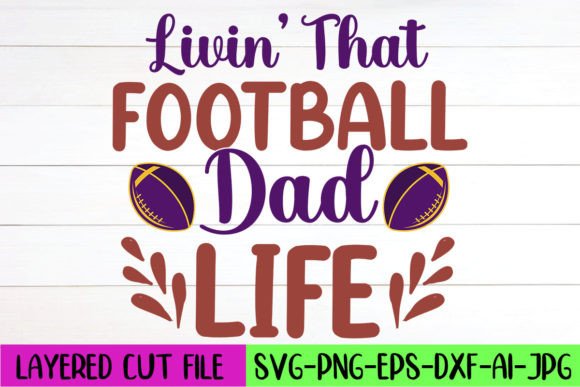 Livin' That Football Dad Life SVG: Graphics & Crafts Review