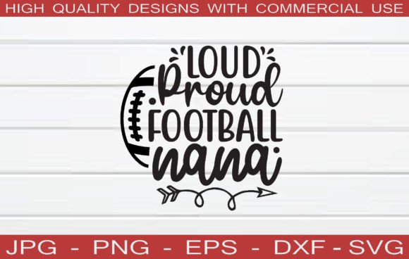 Loud Proud Football Nana Svg: A Designer’s Review
