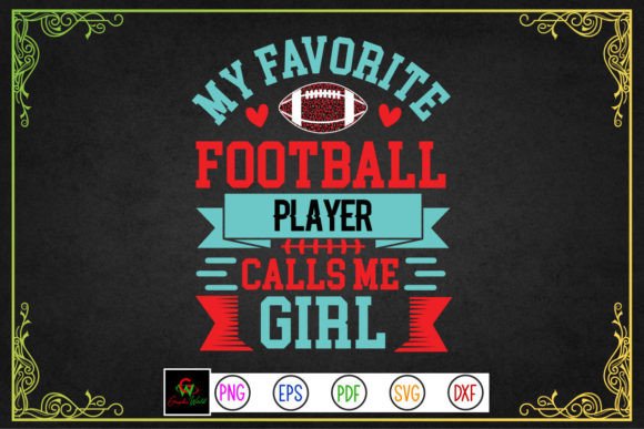 My Favorite Football Player Calls Me Gir: Graphics & Crafts for Publishers