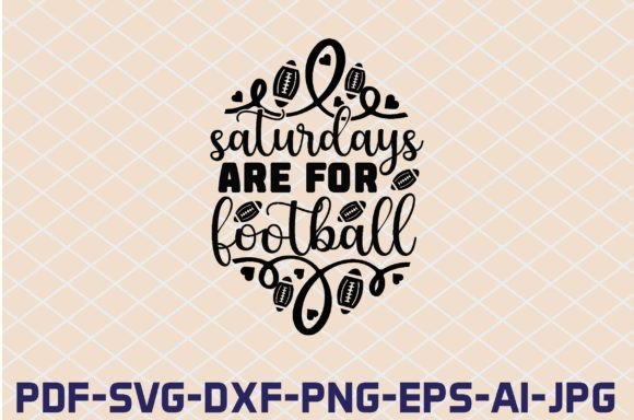 Saturdays Are for Football: SVG Graphics for Crafts